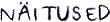N&auml;itused